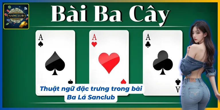 Giải thích các thuật ngữ quan trọng trong bài Ba Lá