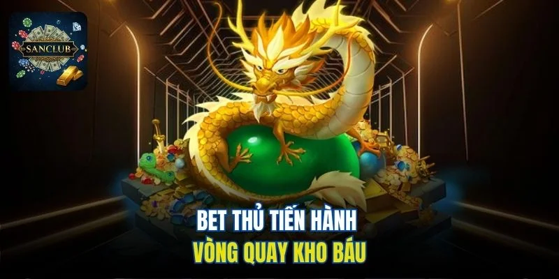 Bet thủ tiến hành vòng quay kho báu