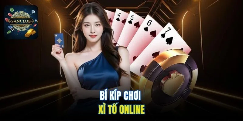 Bí kíp chơi xì tố online