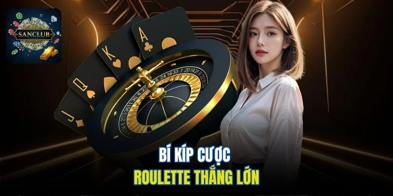 Bí kíp cược Roulette thắng lớn