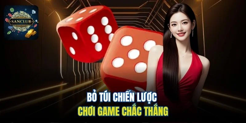 Bỏ túi chiến lược chơi game chắc thắng