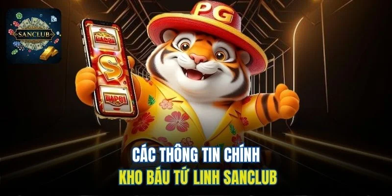 Các thông tin chính kho báu Tứ Linh Sanclub