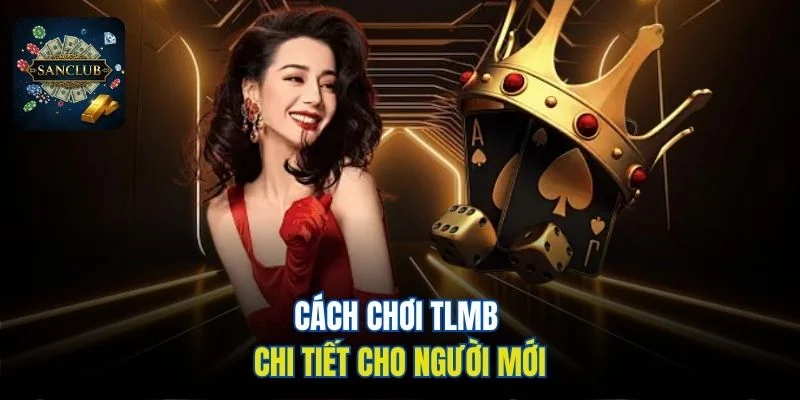 Cách chơi TLMB chi tiết cho người mới