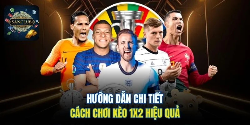 Hướng dẫn chi tiết cách chơi kèo 1x2 hiệu quả