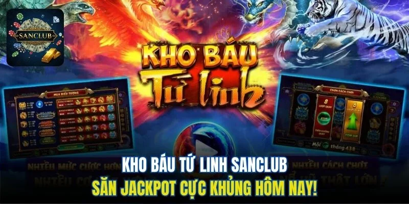 Kho báu tứ linh Sanclub