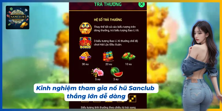 Bí quyết tham gia quay thưởng tại Sanclub của cao thủ
